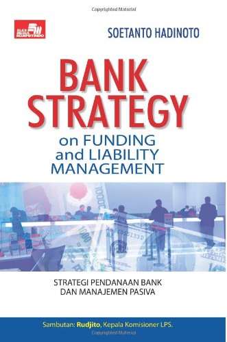 Bank Strategy on Funding and Liability (Indonesian Edition)