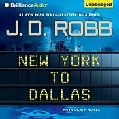 New York to Dallas: In Death, Book 33 | [J. D. Robb]