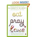 Eat, Pray, Love: One Woman's Search for Everything Across Italy, India and Indonesia