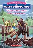 Pirates Dont Wear Pink Sunglasses (The Adventures of the Bailey School Kids, #9)