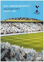 Tottenham Hotspur v Aston Villa - 125 Anniversary Match [DVD]
