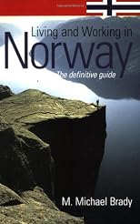 Living and Working in Norway: The Definitive Guide