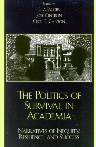 The Politics of Survival in Academia: Narratives of Inequity, Resilience, and Success (Immigration and the Transnational Experience Series)