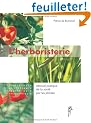 L'herboristerie : Manuel pratique de la sant� par les plantes : Phytoth�rapie, aromath�rapie, oligoth�rapie, vitaminoth�rapie