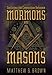 Exploring the Connection Between Mormons and Masons