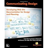 Communicating Design: Developing Web Site Documentation for Design and Planning ~ Daniel M. Brown