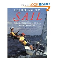 Learning to Sail: The Annapolis Sailing School Guide for Young Sailors of All Ages