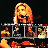 Alison Krauss & Union Station - Live