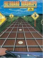 Fretboard Roadmaps: The Essential Guitar Patterns That All the Pros Know and Use (Guitar Techniques)