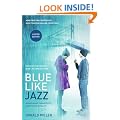 Blue Like Jazz: Movie Edition: Nonreligious Thoughts on Christian Spirituality