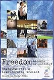 Freedom : licence or liberty? : engaging with a transforming Ireland