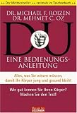 DU - Eine Bedienungsanleitung: Alles, was Sie wissen m&uuml;ssen, damit Ihr K&ouml;rper jung und gesund bleibt - Wie gut kennen Sie Ihren K&ouml;rper? Machen Sie den Test! - Michael F. Roizen, Mehmet C. Oz