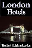 London Hotels  –  The Best Hotels in London