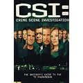 CSI: Crime Scene Investigation: The Insider's Guide to the TV Phenomenon