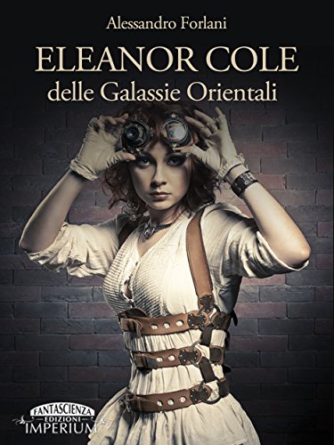 Eleanor Cole delle Galassie Orientali (fantascienza) (Italian Edition)