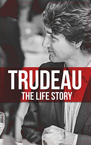 TRUDEAU: The Life Story
