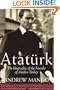 Ataturk: The Biography of the founder of Modern Turkey