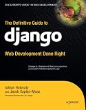 The Definitive Guide to Django: Web Development Done Right