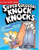 Books : A Little Giant Book: Super Colossal Knock-Knocks (Little Giant Books)