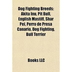Dog Fighting Breeds: Akita Inu, Pit Bull, English Mastiff, Shar Pei, Perro de Presa Canario, Dog Fighting, Bull Terrier