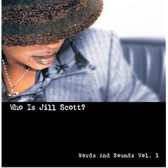 WHO IS JILL SCOTT (WORDS AND SOUNDS VOLUME 1)