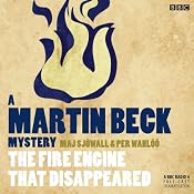 The Fire Engine that Disappeared (Dramatised): Martin Beck, Book 5 | [Maj Sjowall, Per Wahloo]