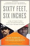 Sixty Feet, Six Inches: A Hall of Fame Hitter & A Hall of Fame Pitcher Talk About How the Game Is Played
