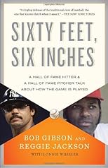 Sixty Feet, Six Inches: A Hall of Fame Hitter & A Hall of Fame Pitcher Talk About How the Game Is Played