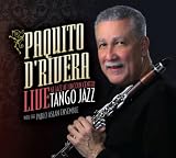 Paquito D'Rivera Tango Jazz - Live At Jazz At Lincoln Center