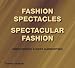 Fashion Spectacles, Spectacular Fashion: Eyewear Styles and Shapes from Vintage to 2020