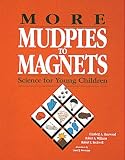 More Mudpies to Magnets: Science for Young Children