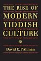 The Rise of Modern Yiddish Culture (Pitt Russian East European)