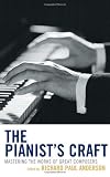 The Pianists Craft: Mastering the Works of Great Composers