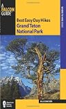 Best Easy Day Hikes Grand Teton National Park, 3rd (Best Easy Day Hikes Series)