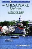 The Chesapeake Bay Book, 3rd Edition: A Complete Guide, Fully Revised (Chesapeake Bay Book)