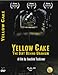 YELLOW CAKE - The Dirt Behind Uranium (english Version)