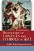 Dictionary of Subject and Symbols in Art