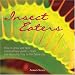 Insect Eaters: How to Grow and Feed Extraordinary Plants