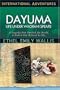 Dayuma: Life Under Waorani Spears: A Tragedy That Shocked The World. A Vision That Refused To Die. (International Adventures)