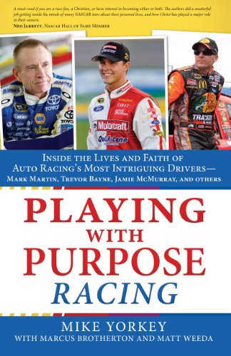 Playing with Purpose: Racing: Inside the Lives and Faith of Auto Racing's Most Intrguing Drivers