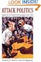 Attack Politics: Negativity in Presidential Campaigns Since 1960 (Studies in Government & Public Policy)
