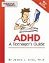 ADHD: A Teenager's Guide