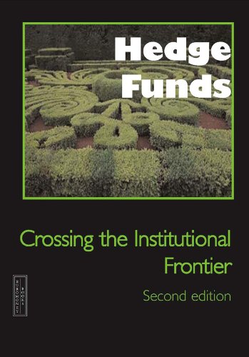 Hedge Funds: Crossing the Institutional Frontier, 2nd edn