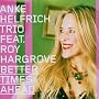 Better Times Ahead von Anke Helfrich Trio/Roy Hargrove