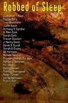 Robbed of Sleep, Vol. 4: Stories to Stay Up For (The Robbed of Sleep Anthology) (Volume 4)