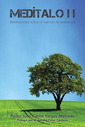 Meditalo: II Meditaciones Sobre Un Servicio de Excelencia (Spanish Edition)