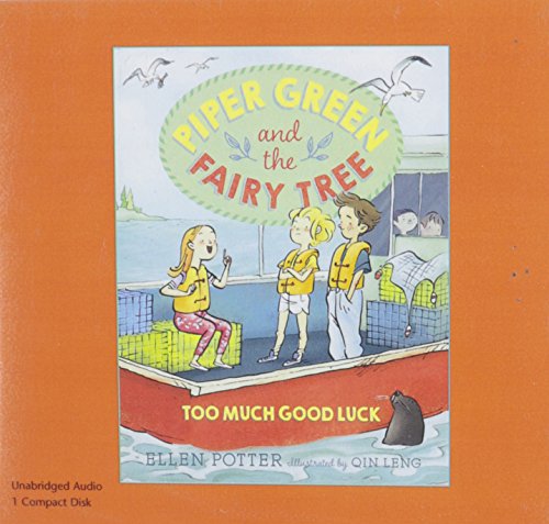 Piper Green and the Fairy Tree Too Much Good Luck