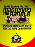 MASTERING THE SADDLE. Russian Sambo for Mixed Martial Arts Competition.