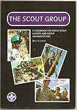 The scout group : a handbook for group scout leaders and group administrators