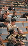 Die Erben: Studenten, Bildung und Kultur (edition discours): Studenten, Bildung und Kultur